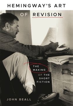 portada Hemingway's Art of Revision: The Making of the Short Fiction (in English)