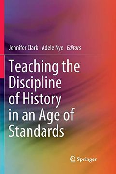 portada Teaching the Discipline of History in an age of Standards (en Inglés)