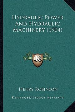 portada hydraulic power and hydraulic machinery (1904) (in English)