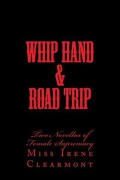 portada Whip Hand & Road Trip: Two Novellas of Female Supremacy (en Inglés)