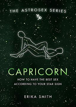 portada Astrosex: Capricorn: How to Have the Best sex According to Your Star Sign (The Astrosex Series) (en Inglés)