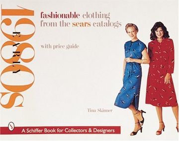 portada Fashionable Clothing From the Sears Catalogs: Early 1960S: Early 1980S (Schiffer Book for Collectors and Designers) (en Inglés)