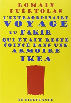 portada L Extraordinaire Voyage Du Fakir Qui était Resté Coincé Dans Une Armoire Ikéa (in French)
