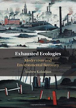 portada Exhausted Ecologies: Modernism and Environmental Recovery 