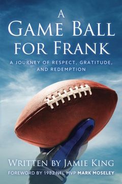 portada A Game Ball for Frank: A Journey of Respect, Gratitude, and Redemption