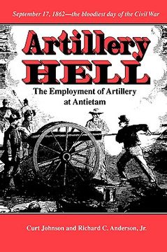 portada Artillery Hell : The Employment of Artillery at Antietam (en Inglés)