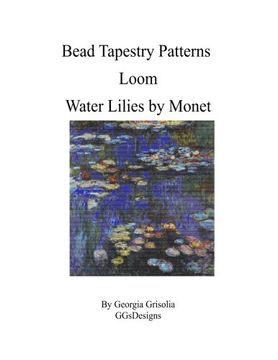 portada Bead Tapestry Patterns Loom Water Lilies by Monet
