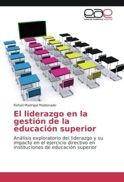 portada El Liderazgo En La Gestión De La Educación Superior: Análisis Exploratorio Del Liderazgo Y Su Impacto En El Ejercicio Directivo En Instituciones De Educación Superior (spanish Edition)