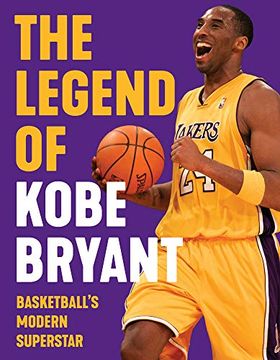portada The Legend of Kobe Bryant: Basketball's Modern Superstar (libro en Inglés)