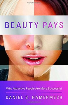 portada Beauty Pays: Why Attractive People are More Successful (en Inglés)