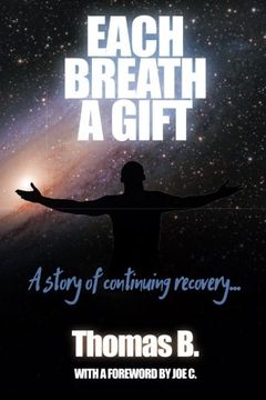 portada Each Breath a Gift: A Story of Continuing Recovery