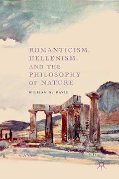 portada Romanticism, Hellenism, and the Philosophy of Nature (en Inglés)