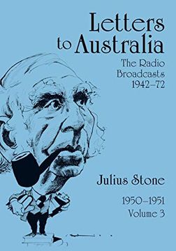 portada Letters to Australia, Volume 3: Essays From 1950-1951 (The Radio Broadcasts 1942-72) (in English)
