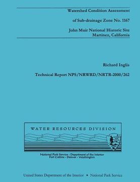 portada Watershed Condition Assessment of Sub-drainage Zone No. 1167: John Muir National Historic Site Martinez, California (in English)