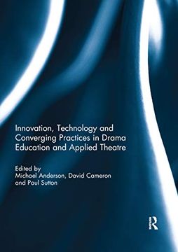 portada Innovation, Technology and Converging Practices in Drama Education and Applied Theatre (en Inglés)