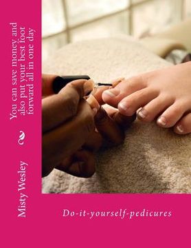 portada You can save money and also put your best foot forward all in one day: Do-it-yourself-pedicures (en Inglés)