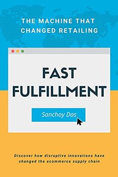 portada Fast Fulfillment: The Machine That Changed Retailing (en Inglés)