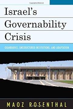 portada Israel's Governability Crisis: Quandaries, Unstructured Institutions, and Adaptation
