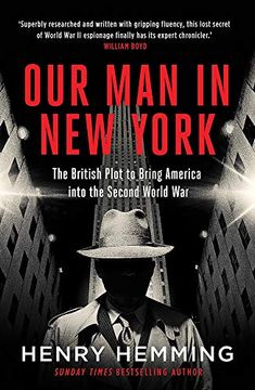 portada Our man in new York: The British Plot to Bring America Into the Second World war (in English)