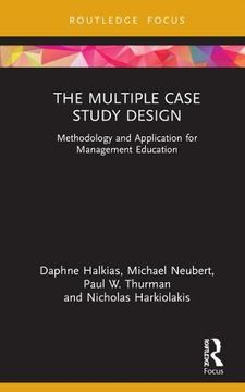 portada The Multiple Case Study Design: Methodology and Application for Management Education (Routledge Focus on Business and Management) (en Inglés)