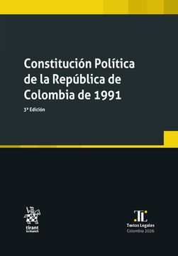 Constitución Política de la República de Colombia de 1991. 3ª Edición