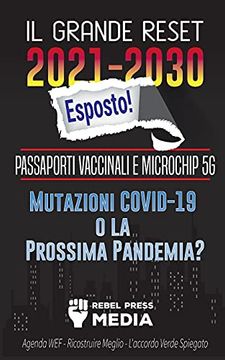 portada Il Grande Reset 2021-2030 Esposto! Passaporti Vaccinali e Microchip 5g, Mutazioni Covid-19 o la Prossima Pandemia? Agenda wef - Ricostruire Meglio - L'Accordo Verde Spiegato (5) (Truth Anonymous) (in Italian)