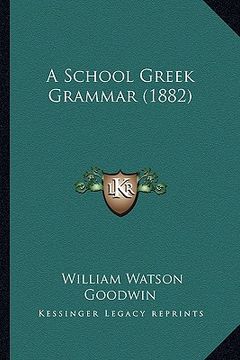 portada a school greek grammar (1882) (en Inglés)