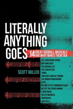 portada Literally Anything Goes: 14 Great Oddball Musicals And What Makes Them Tick (en Inglés)