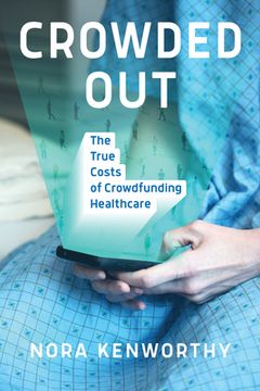 portada Crowded Out: The True Costs of Crowdfunding Healthcare (en Inglés)