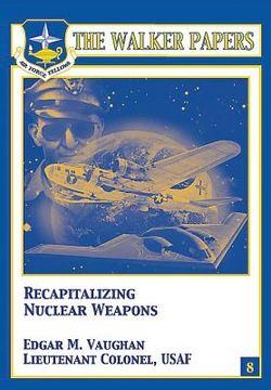 portada Recapitalizing Nuclear Weapons (en Inglés)