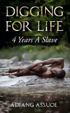 portada Digging For Life: 4 Years A Slave (en Inglés)