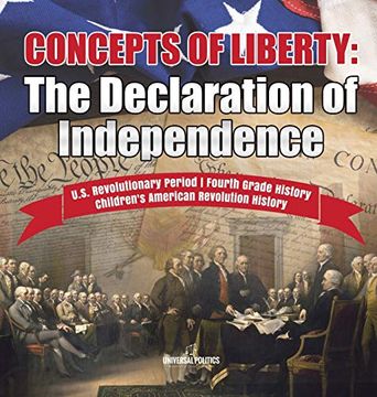 portada Concepts of Liberty: The Declaration of Independence | U. S. Revolutionary Period | Fourth Grade History | Children'S American Revolution History (en Inglés)