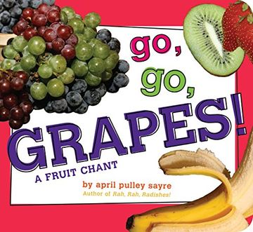 portada Go, Go, Grapes!: A Fruit Chant (Classic Board Books)