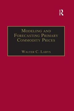 portada Modeling and Forecasting Primary Commodity Prices (en Inglés)