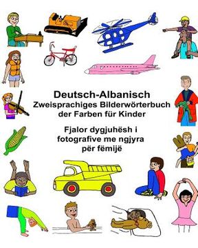 portada Deutsch-Albanisch Zweisprachiges Bilderwörterbuch der Farben für Kinder (en Alemán)