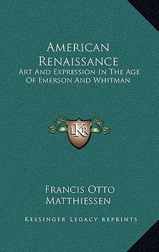 portada american renaissance: art and expression in the age of emerson and whitman (en Inglés)