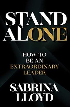 portada Stand Alone: How to Be an Extraordinary Leader (en Inglés)