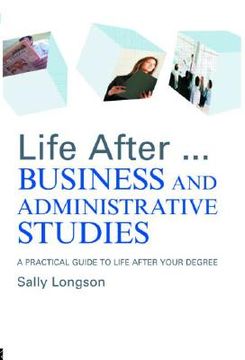 portada life after... business and administrative studies: a practical guide to life after your degree