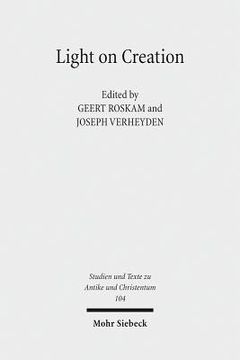 portada Light on Creation: Ancient Commentators in Dialogue and Debate on the Origin of the World (en Inglés)