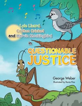 portada Lyle Lizard, Carlton Cricket and Marvin Mockingbird in Questionable Justice (en Inglés)
