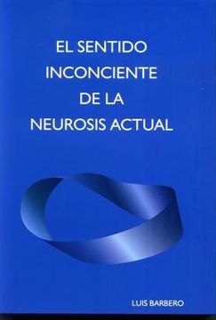 portada El Sentido Inconciente de la Neurosis Actual (in Spanish)
