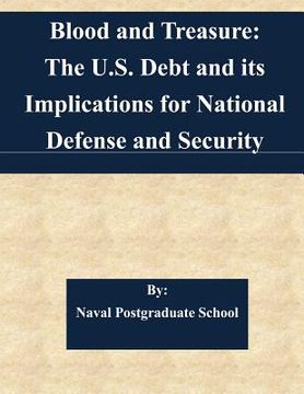 portada Blood and Treasure: The U.S. Debt and its Implications for National Defense and Security (in English)
