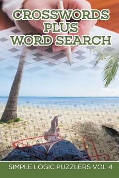 portada Crosswords Plus Word Search: Simple Logic Puzzlers Vol 4 (en Inglés)