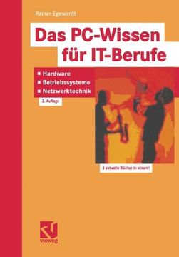 portada Das Pc-Wissen Für It-Berufe: Hardware, Betriebssysteme, Netzwerktechnik: Kompaktes Praxiswissen Für Alle It-Berufe in Der Aus- Und Weiterbildung, Von (en Alemán)