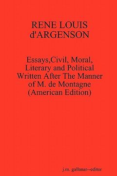 portada rene louis d'argenson: essays, civil, moral, literary and political written after the manner of m. de montagne--(american edition) (in English)