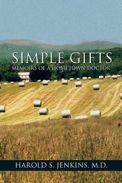 portada Simple Gifts: Memoirs of a Hometown Doctor (en Inglés)