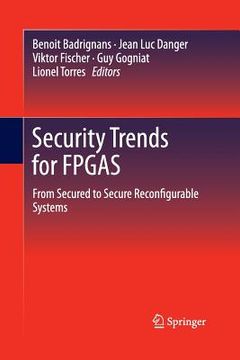 portada Security Trends for FPGAs: From Secured to Secure Reconfigurable Systems