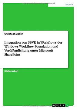 portada Integration von SBVR in Workflows der Windows Workflow Foundation und Veröffentlichung unter Microsoft SharePoint (German Edition)