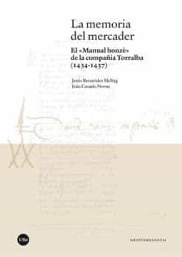 portada La Memoria del Mercader: El "Manual Honzè" de la Compañía Torralba (1434-1437): 2 (Mediterraneum)