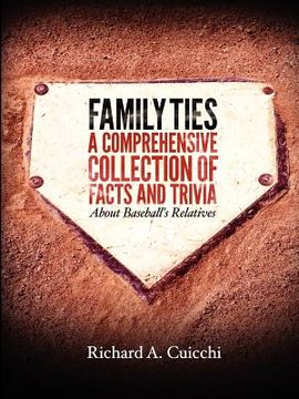 portada family ties: a comprehensive collection of facts and trivia about baseball's relatives (en Inglés)